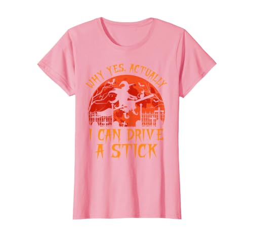 Why Yes I Can Drive A Stick Halloween Costume Yes Actually I Can Drive A Stick Witch Halloween Costume T-Shirt - size chart