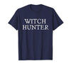 Witch Hunter Halloween Funny Witch Hunter Halloween Costume Easy Lazy T-Shirt - size chart
