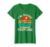Retro I'm Done Peopling Gift Tee Retro I'm Done Peopling - Introverts Not Social People T-Shirt - size chart