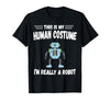 This is My Human Costume I'm Really a Robot Halloween tee T-Shirt - size chart