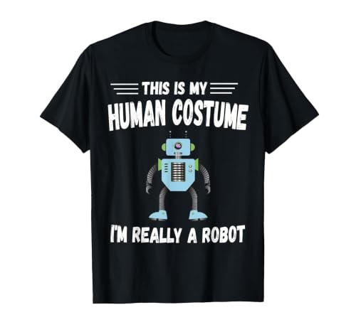 This is My Human Costume I'm Really a Robot Halloween tee T-Shirt - size chart