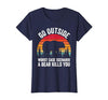 Go Outside Worst Case Scenario A Bear Kills You Camping T-Shirt - size chart