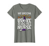 Halloween Nurse Shirts For Women Scrub Costumes My Broom Broke Now Im Nurse Funny Halloween Scrub Top Women T-Shirt - size