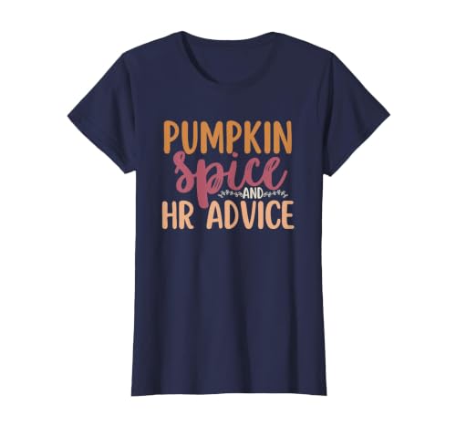 Fall Season Halloween Pumpkin Spice HR Advice Tee Human Resources Halloween Pumpkin Spice and HR Advice Funny T-Shirt - size