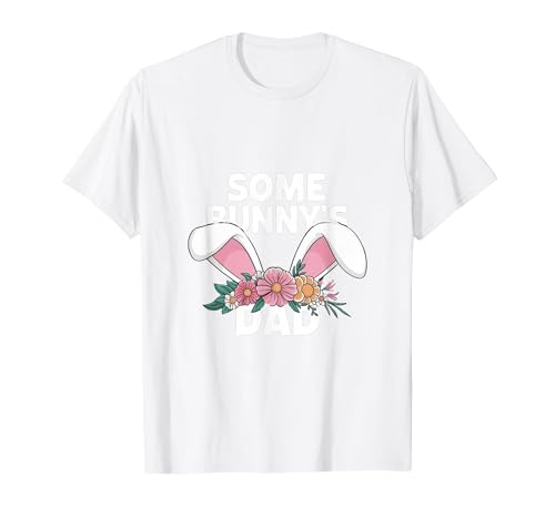 Some Bunny's Dad, Funny Cute Rabbit Family Birthday T-Shirt — design detail