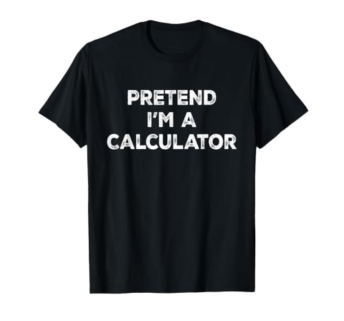 Funny Costume Party Halloween Tees by T&T Pretend I'm A Calculator Lazy Halloween Costume T-Shirt - size chart