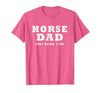 FUNNY HORSE SHOW GEAR Horse DAD Funny They Neigh I Pay T-Shirt - size chart
