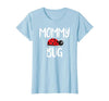 Funny Cute Ladybug Ideas For Mommy Mommy Bug Cute Ladybug Mom T-Shirt - size chart