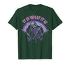 Funny It Is What It Is Tee Shirt It's What It is: Death, Skeleton T-Shirt - size chart