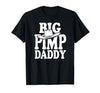 Humor Adult Dad Jokes Fathers Day Tees Big Pimp Daddy Halloween Costume T-Shirt - size chart