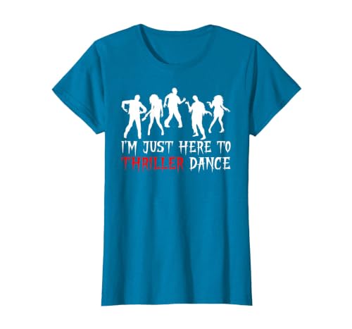 Zombie Dance Costume Halloween Party Tee Funny Zombie Halloween Shirt I’m Just Here to Thriller Dance T-Shirt - size chart