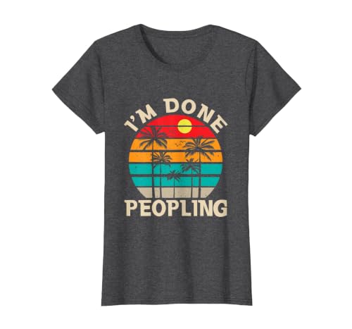 Retro I'm Done Peopling Gift Tee Retro I'm Done Peopling - Introverts Not Social People T-Shirt - size chart
