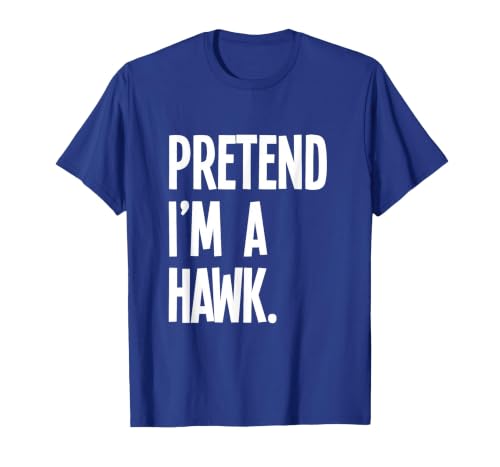 Last Minute Lazy Halloween Costumes & Outfits Pretend I'm A Hawk Funny Halloween Party Costume T-Shirt - size chart