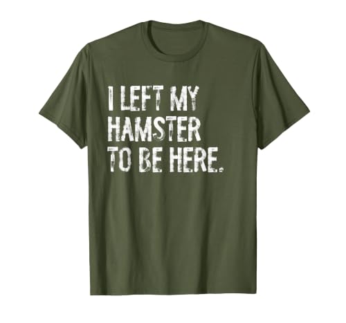 I Left My Hamster to Be Here T-Shirt - size chart