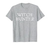 Witch Hunter Halloween Funny Witch Hunter Halloween Costume Easy Lazy T-Shirt - size chart