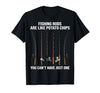 Fishing Rods are Like Potato Chips You Can't Have Just One T-Shirt - size chart