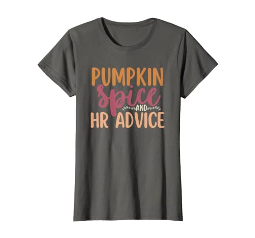 Fall Season Halloween Pumpkin Spice HR Advice Tee Human Resources Halloween Pumpkin Spice and HR Advice Funny T-Shirt - size