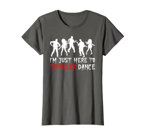 Zombie Dance Costume Halloween Party Tee Funny Zombie Halloween Shirt I’m Just Here to Thriller Dance T-Shirt - size chart