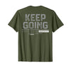 Funny Keep Going Even If It's The Hardest Shirt Keep Going Even If It's The Hardest Thing You Do (on Back) T-Shirt - size
