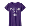 Funny Halloween Group Matching Costumes Idea Pretend I'm A Nun Costume Family Funny Halloween Party T-Shirt - size chart