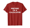 Funny Costume Party Halloween Tees by T&T Pretend I'm A Calculator Lazy Halloween Costume T-Shirt - size chart