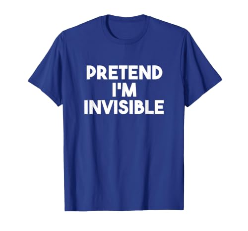 Pretend I'm Invisible Funny Lazy Invisible Halloween Costume T-Shirt - size chart