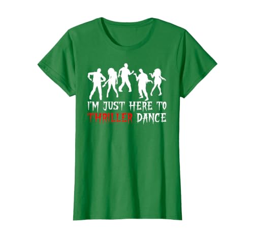 Zombie Dance Costume Halloween Party Tee Funny Zombie Halloween Shirt I’m Just Here to Thriller Dance T-Shirt - size chart
