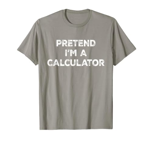 Funny Costume Party Halloween Tees by T&T Pretend I'm A Calculator Lazy Halloween Costume T-Shirt - size chart