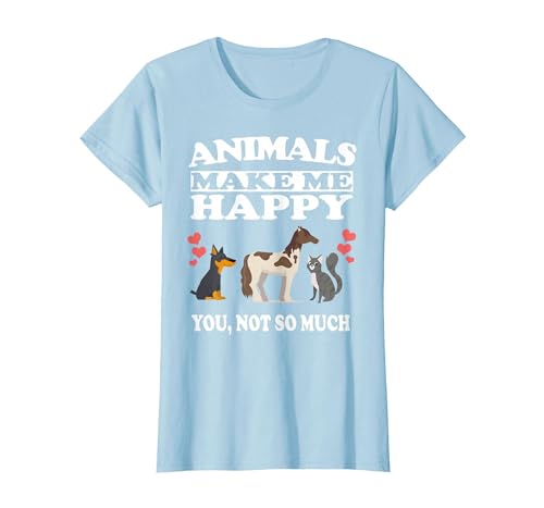 Animals Make Me Happy You Not So Much Dog Cat Horse Funny T-Shirt - size chart