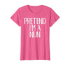 Funny Halloween Group Matching Costumes Idea Pretend I'm A Nun Costume Family Funny Halloween Party T-Shirt - size chart