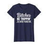 Funny Bitches Be Trippin' Ok Tee Shirt Bitches Be Trippin' Ok Maybe I Pushed One T-Shirt - size chart