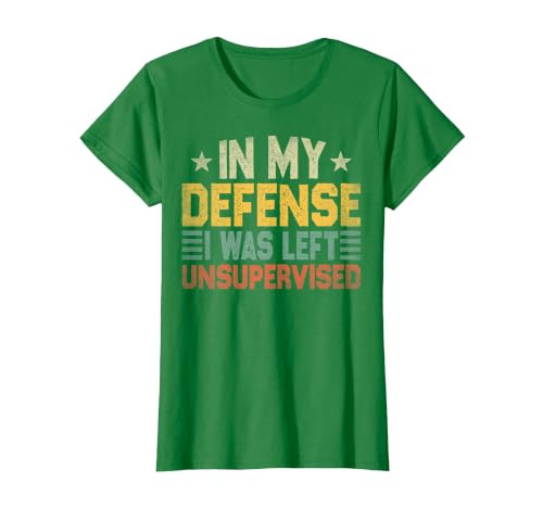 In My Defense I Was Left Unsupervised design in My Defense I was Left Unsupervised, Funny Vintage T-Shirt - size chart