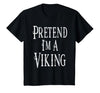 Fun and Easy Halloween Costume T-Shirts Pretend I'm A Viking - Easy Halloween Costume T-Shirt - size chart