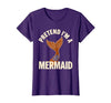 Mademark Pretend I'm A Mermaid Screenprint Poster Halloween Party T-Shirt - size chart