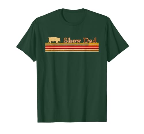 Showing Cattle T-Shirts And Apparel Show Dad - Fun Distressed Look for Showing Pigs T-Shirt - size chart