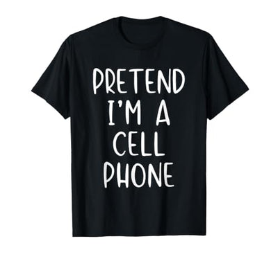 Pretend Im A Cell Phone Costume Halloween Pretend Cell Phone Costume Halloween Simple Funny Telephone T-Shirt