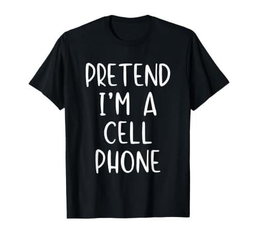 Pretend Im A Cell Phone Costume Halloween Pretend Cell Phone Costume Halloween Simple Funny Telephone T-Shirt - size chart