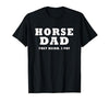 FUNNY HORSE SHOW GEAR Horse DAD Funny They Neigh I Pay T-Shirt - size chart