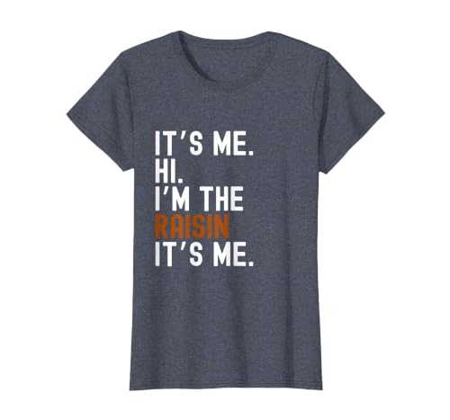 It's Me Hi I'm The Raisin Easy Halloween Lazy Halloween Costume It's Me Hi I'm The Raisin T-Shirt - size chart