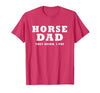FUNNY HORSE SHOW GEAR Horse DAD Funny They Neigh I Pay T-Shirt - size chart