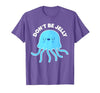 Don't Be Jelly Funny Jellyfish shirt for girls Cute Don't Be Jelly Pun Funny Jellyfish Halloween Costume T-Shirt - size chart