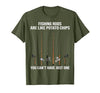 Fishing Rods are Like Potato Chips You Can't Have Just One T-Shirt - size chart