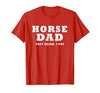 FUNNY HORSE SHOW GEAR Horse DAD Funny They Neigh I Pay T-Shirt - size chart