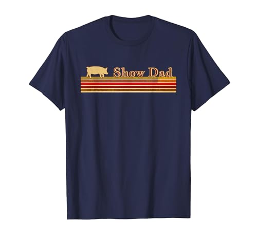 Showing Cattle T-Shirts And Apparel Show Dad - Fun Distressed Look for Showing Pigs T-Shirt - size chart