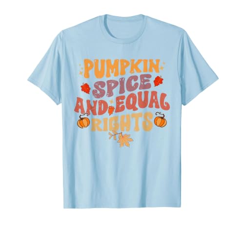 Equal Rights Outfits & Feminist Halloween Costume Pumpkin Spice and Equal Rights Feminist Halloween T-Shirt - size chart