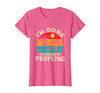 Retro I'm Done Peopling Gift Tee Retro I'm Done Peopling - Introverts Not Social People T-Shirt - size chart