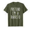 Pretend Im A Burrito Halloween Costume Pretend I'm A Burrito Costume Halloween Lazy Adult Kids T-Shirt - size chart
