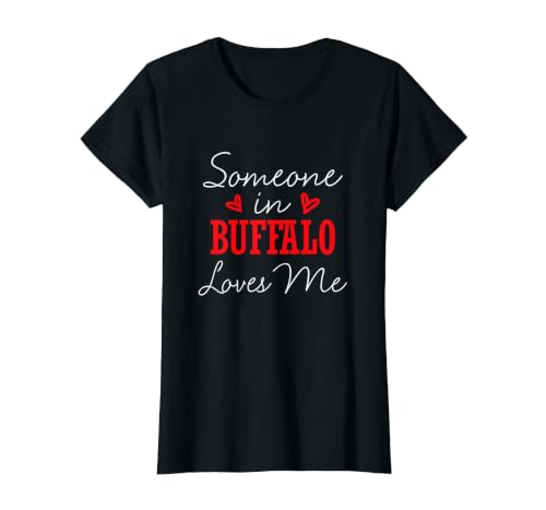 Long Distance Relationships Gifts Someone in Buffalo Loves Me Relationship Couple New York T-Shirt - size chart
