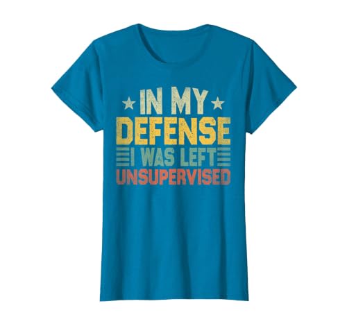 In My Defense I Was Left Unsupervised design in My Defense I was Left Unsupervised, Funny Vintage T-Shirt - size chart