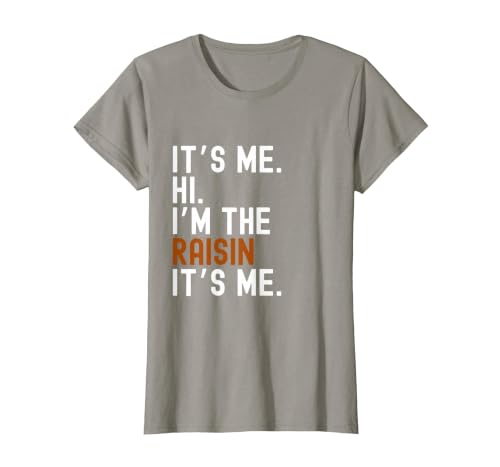 It's Me Hi I'm The Raisin Easy Halloween Lazy Halloween Costume It's Me Hi I'm The Raisin T-Shirt - size chart